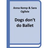 Dogs don’t do Ballet